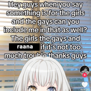 an edit of a tiktok screenshot showing text reading 'hey guys when you say ssomething is for the girls and the gays can you include me in that as well? The girls the gays and raana if its not too much trouble thanks guys' with an image of the top of Raana's head from Bang Dream: Its MyGo!!!!! just below the text